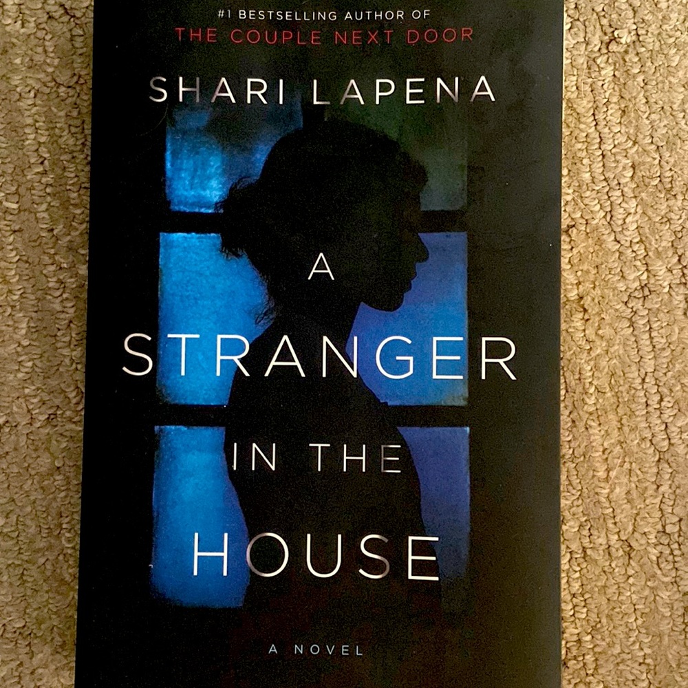 A Stranger In The House - Shari Lapena